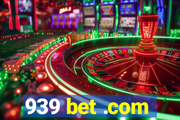 939 bet .com